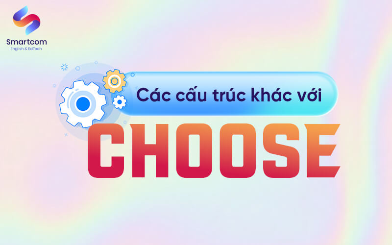 các cấu trúc khác với choose