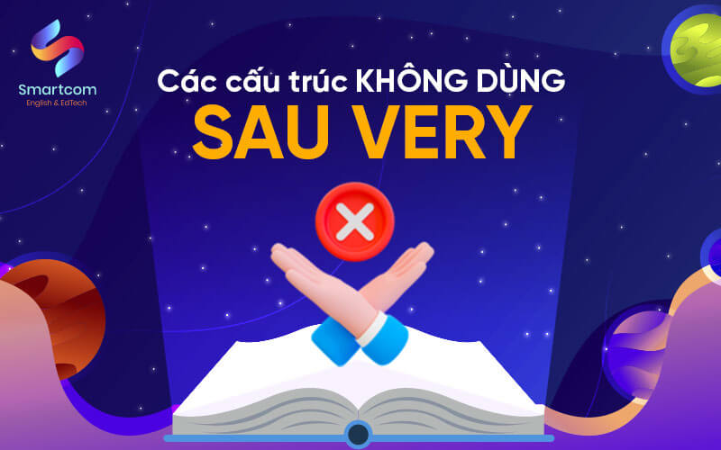 các cấu trúc không dùng sau very
