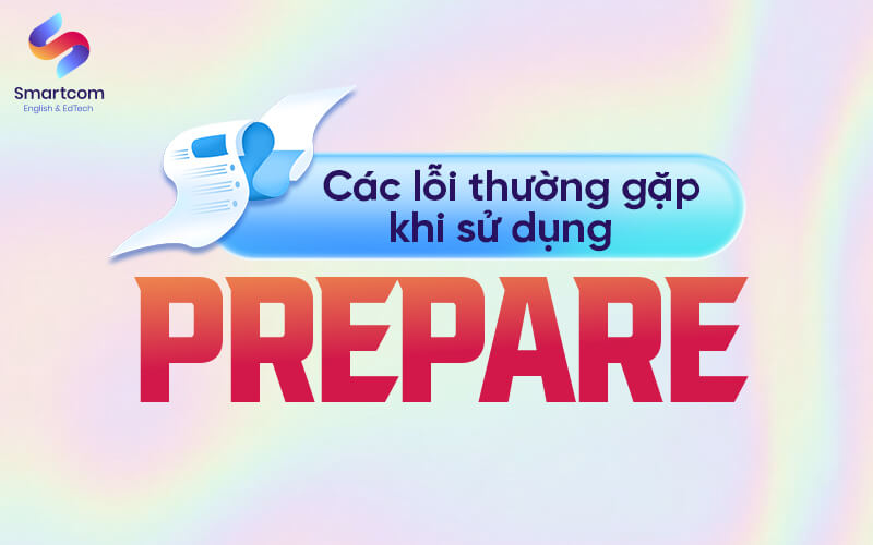 các lỗi thường gặp khi sử dụng prepare