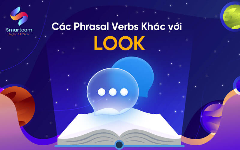 các phrasal verbs khác với look