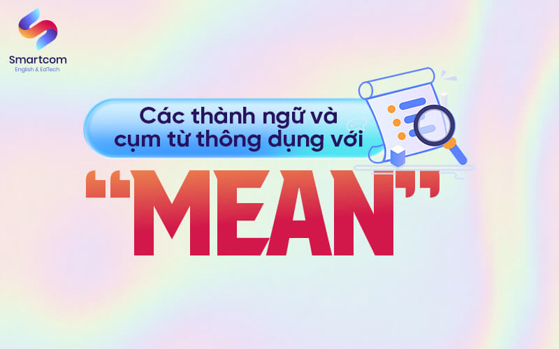 các thành ngữ và cụm từ thông dụng với mean