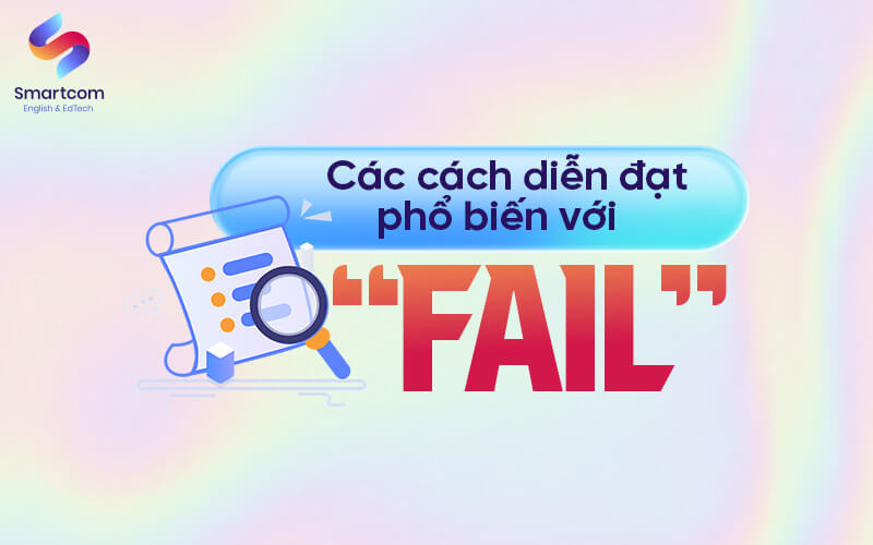cách diễn đạt phổ biến với fail