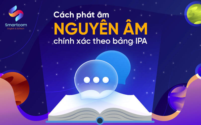 cách phát âm nguyên âm chính xác theo bảng ipa