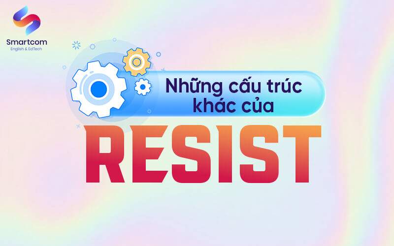 cấu trúc khác của resist