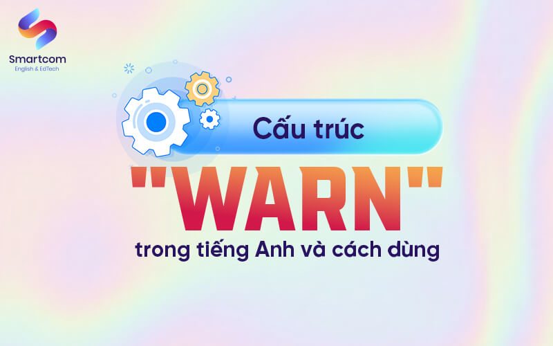 cấu trúc warn trong tiếng anh