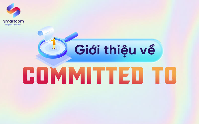 commit to là gì