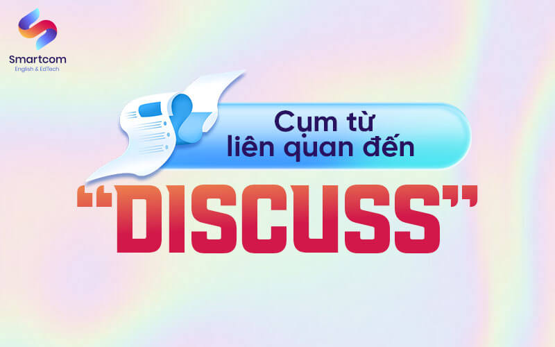 cụm từ liên quan đến discuss