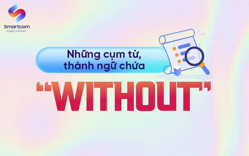 cụm từ thành ngữ chứa without
