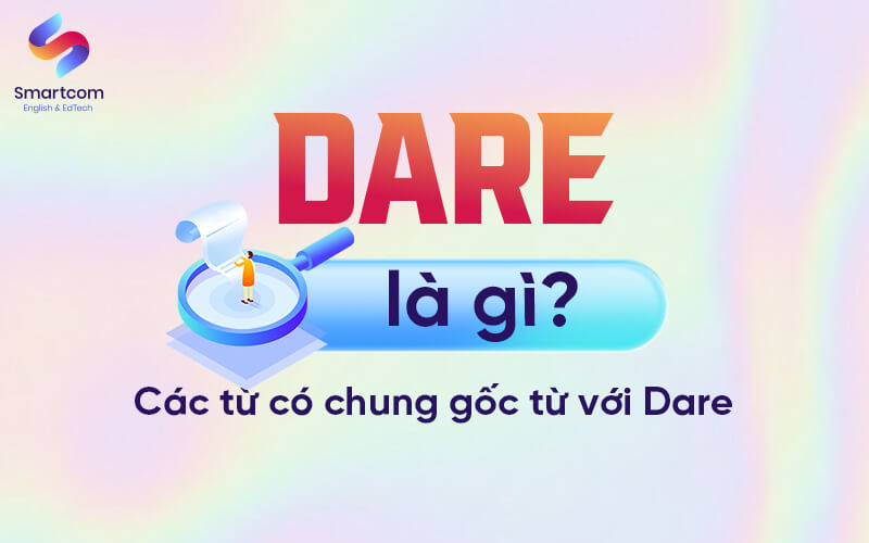 dare nghĩa là gì