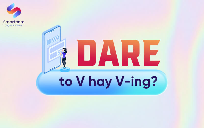 dare to v or ving