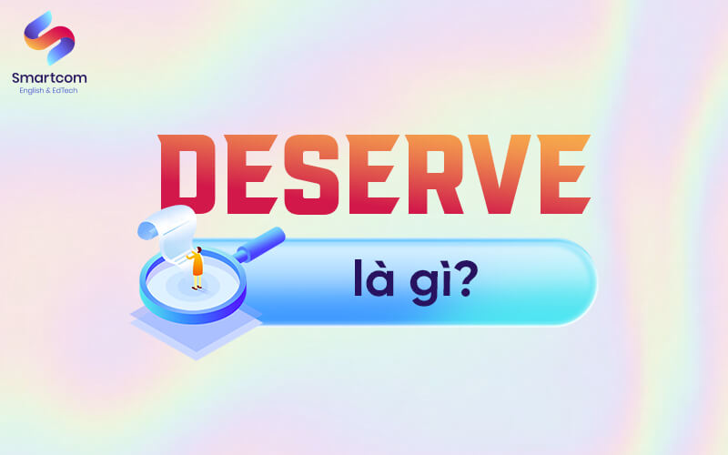 deserve là gì