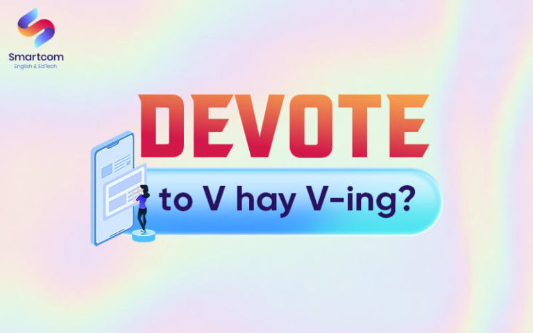 Devote To V Hay Ving [ 5P Hiểu Về Cấu Trúc ]