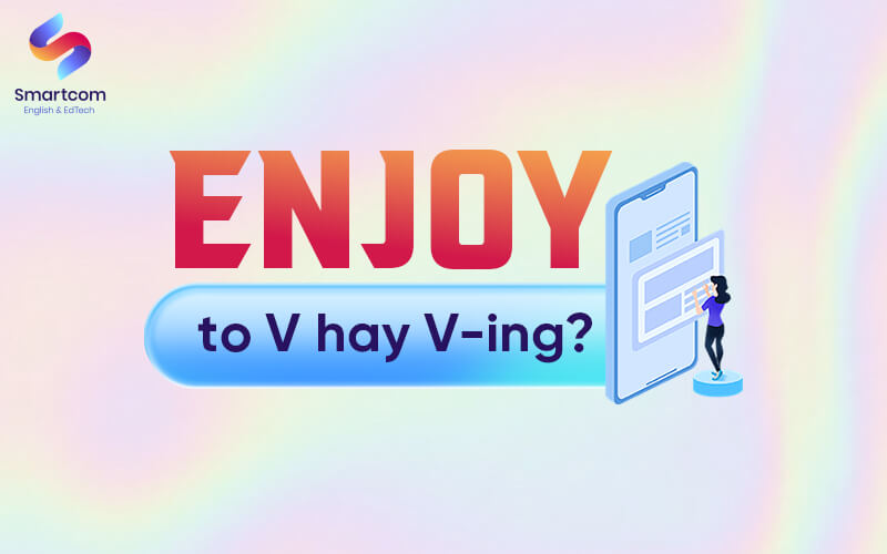enjoy to v or ving
