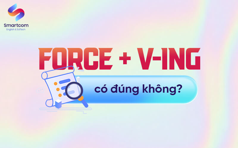 force ving có đúng không
