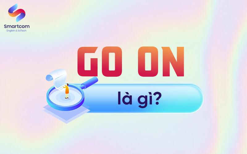 go on nghĩa là gì
