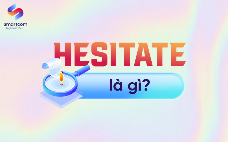 hesitate nghĩa là gì