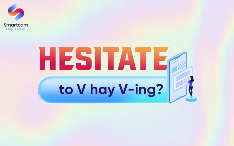 hesitate to v or ving