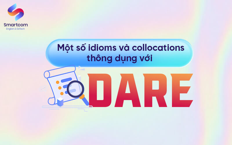 một số idioms với dare