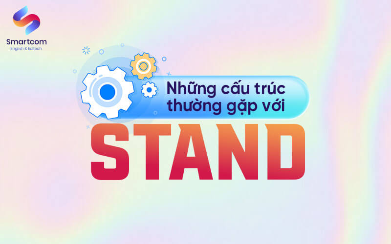 những cấu trúc thường gặp với stand