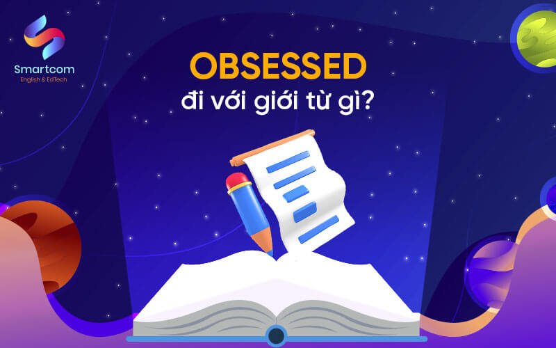 obsessed đi với giới từ gì