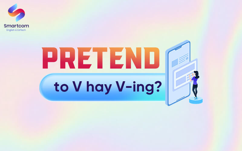 pretend to v or ving