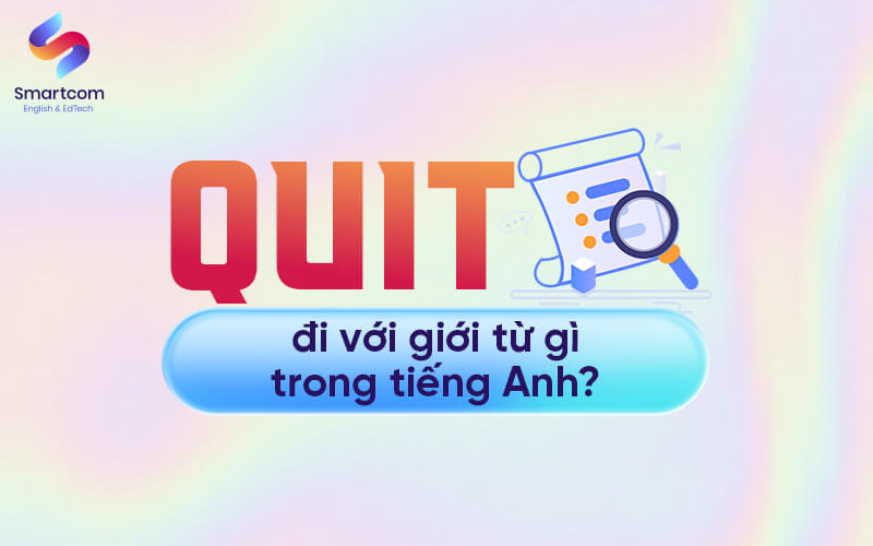 quit đi với giới từ gì