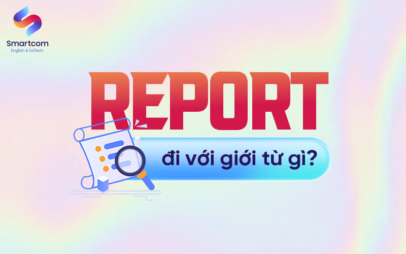 report đi với giới từ gì
