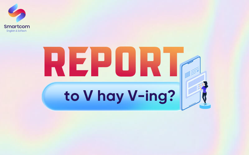 report to v or ving