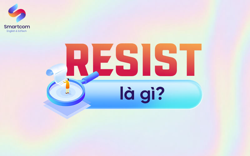 resist nghĩa là gì