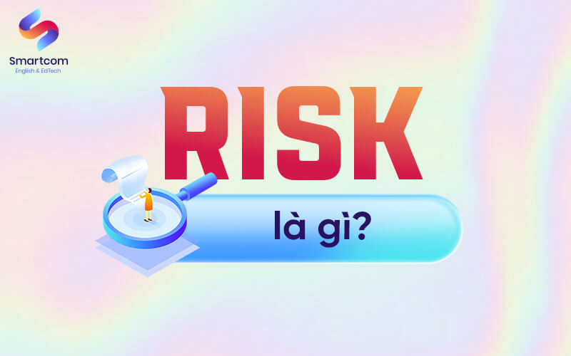 risk nghĩa là gì