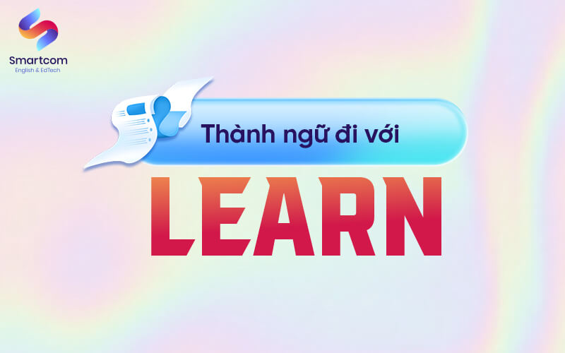 thành ngữ đi với learn