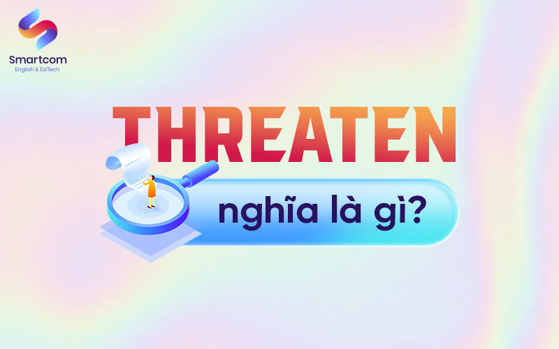 threaten nghĩa là gì