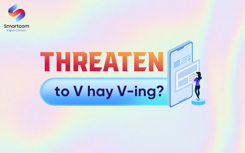 threaten to v or ving