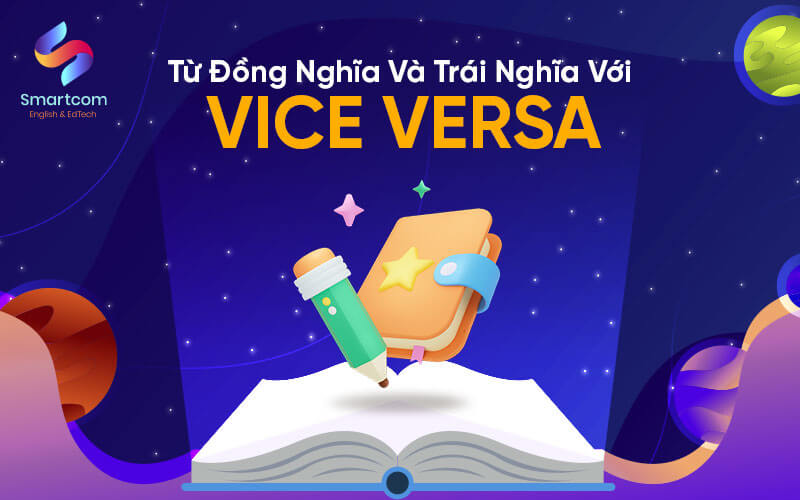 từ đồng nghĩa và trái nghĩa với vice versa