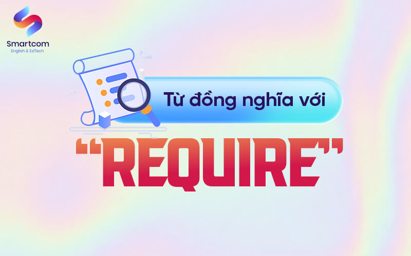 từ đồng nghĩa với require