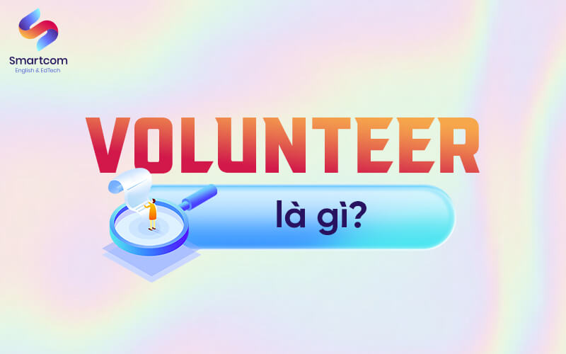 volunteer nghĩa là gì