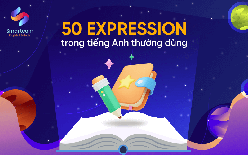 50 expression trong tiếng anh thường dùng 50 expression trong tiếng anh thường dùng