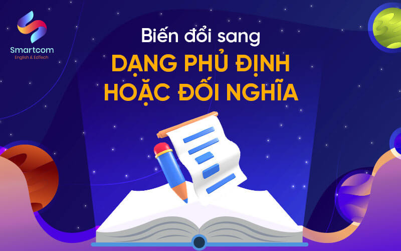 biến đổi sang dạng phủ định hoặc đối nghĩa biến đổi sang dạng phủ định hoặc đối nghĩa