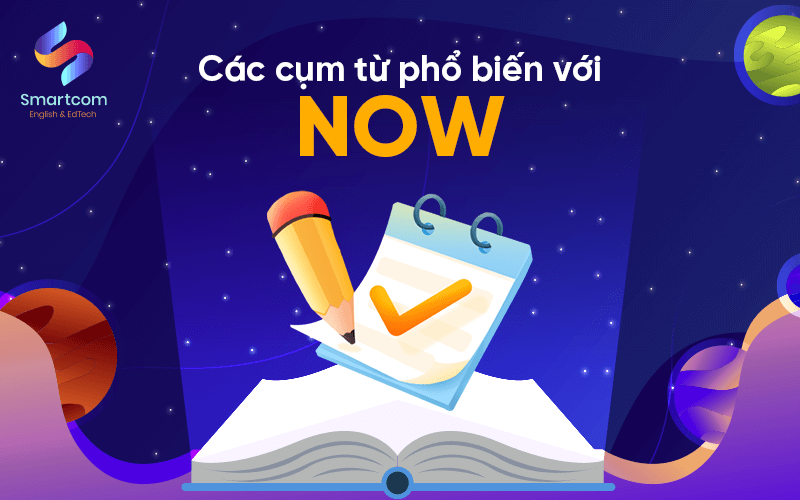 các cụm từ phổ biến với now