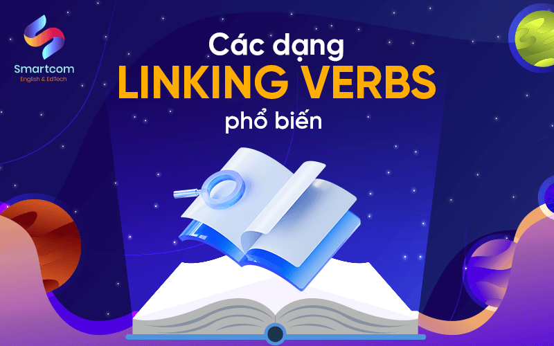 các dạng linking verb phổ biến các dạng linking verb phổ biến