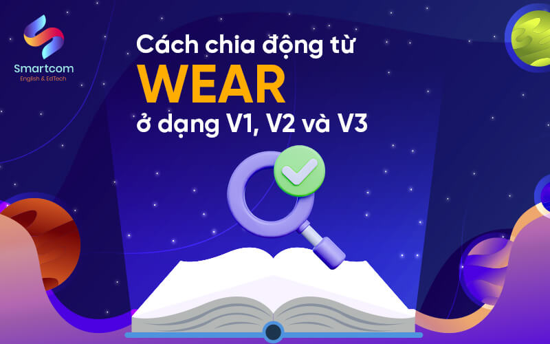 cách chia động từ wear ở v1 v2 v3