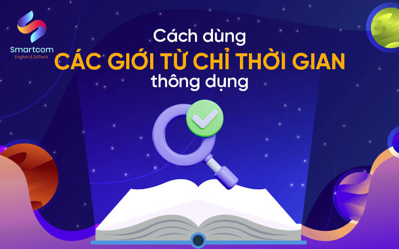 cách dùng các giới từ chỉ thời gian thông dụng