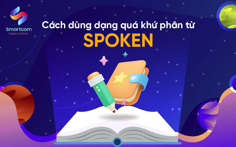 cách dùng dạng quá khứ của phân từ spoken