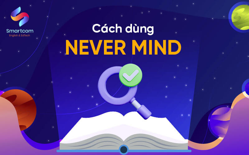 cách dùng never mind