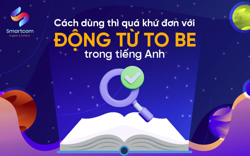cách dùng thì quá khứ đơn với động từ to be