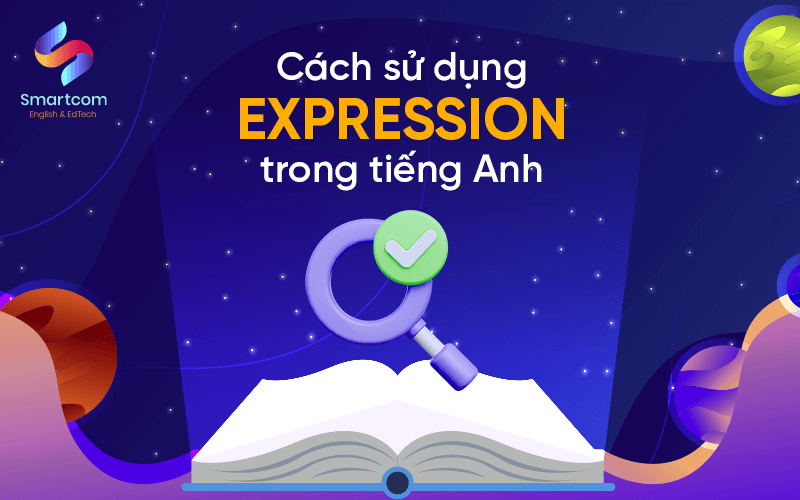 cách sử dụng expression trong tiếng anh cách sử dụng expression trong tiếng anh