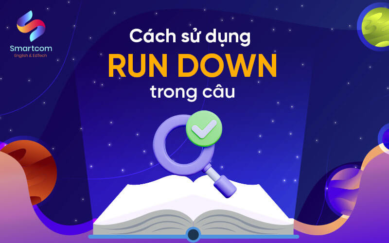 cách sử dụng run down trong câu