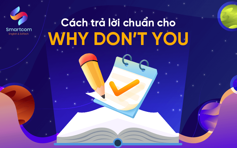 cách trả lời chuẩn cho why don't you