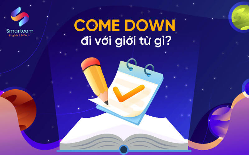 come down with đi với giới từ gì