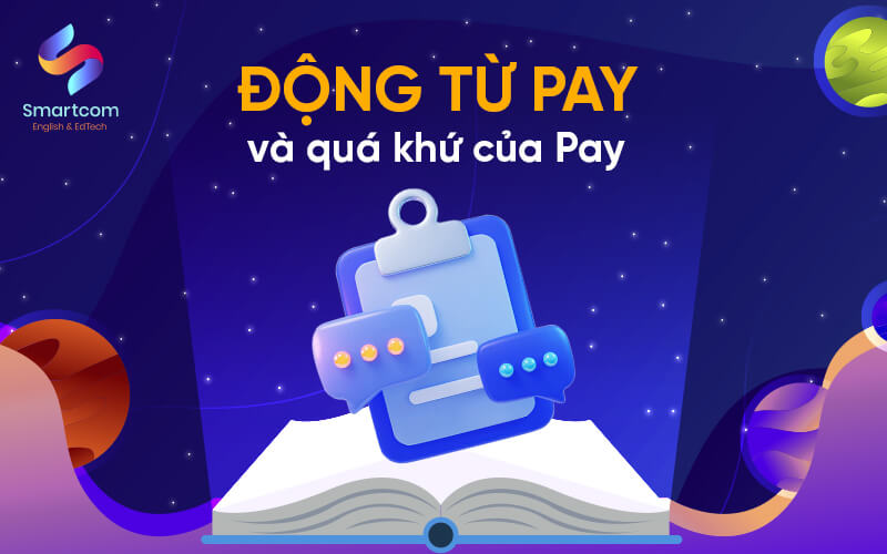 động từ pay và quá khứ của pay động từ pay và quá khứ của pay